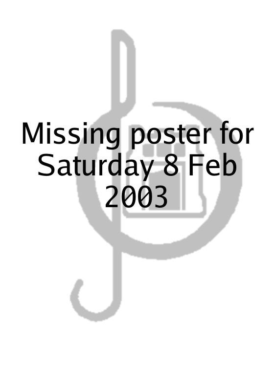 Poster for Saturday 8 Feb 2003