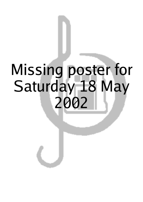 Poster for Saturday 18 May 2002