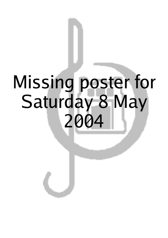 Poster for Saturday 8 May 2004