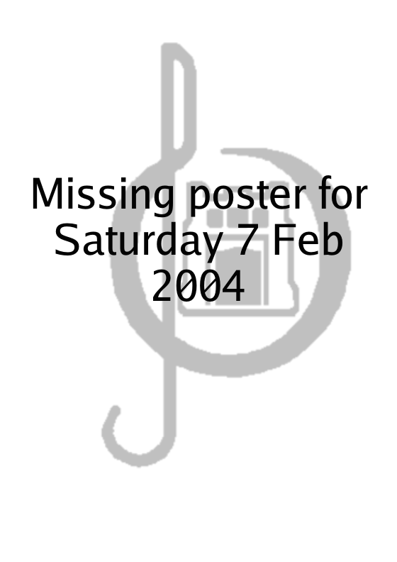 Poster for Saturday 7 Feb 2004